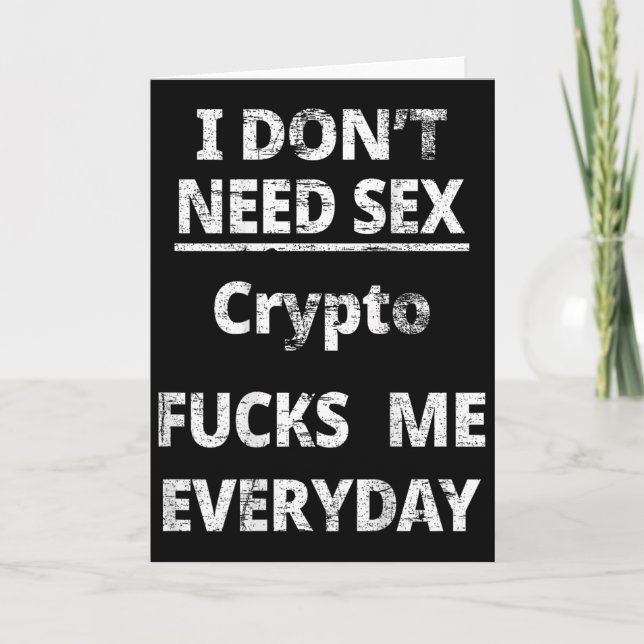 Carte I Don't Need Crypto Fors Me Everyday Funny Sarcasm (Devant)