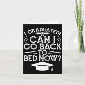Carte I graduated can i go back to bed funny graduation 