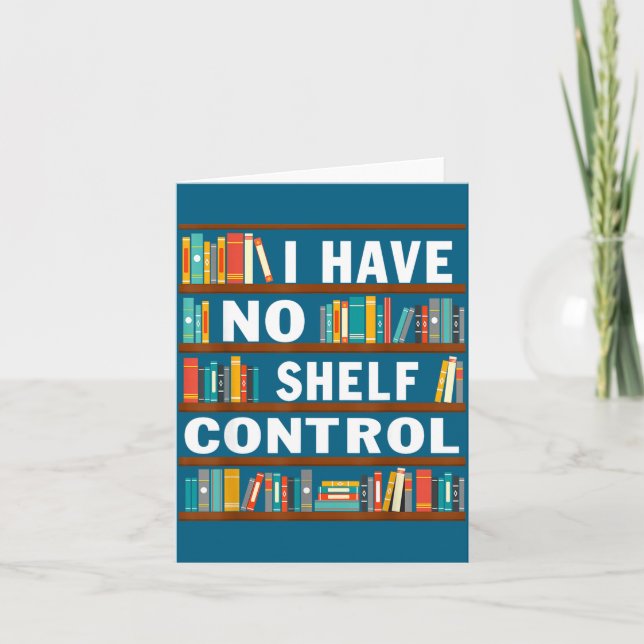Carte I Have No Shelf Control Funny Library Reading Love (Devant)