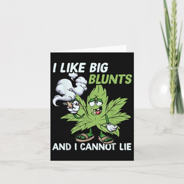 Carte I Like Big Blunts And I Cannot Lie Weed T Lovers  (Devant)