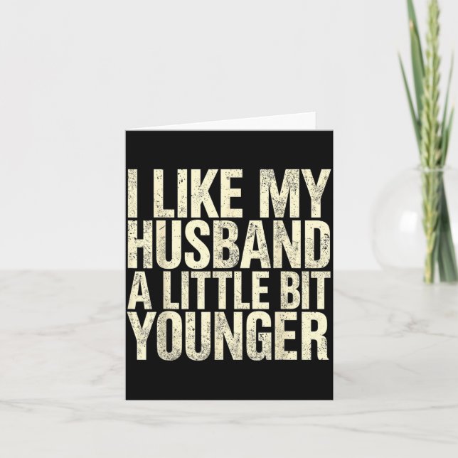 Carte I Like My Husband A Little Bit Younger  (Devant)