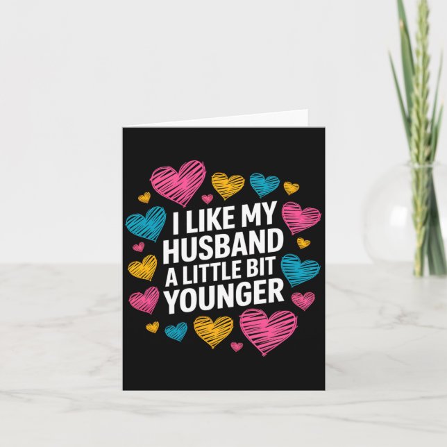 Carte I Like My Husband A Little Bit Younger Funny Sayin (Devant)