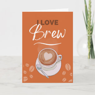 Carte I Love Brew Coffee Pun Romance