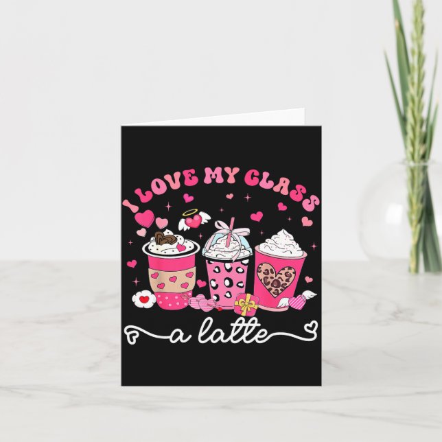 Carte I Love My Cl A Latte Valentine Teacher Girl Women  (Devant)