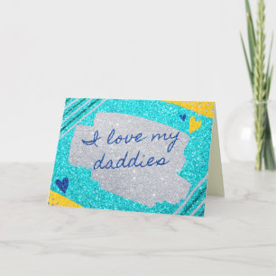 Carte I Love My Daddies Fête des pères Parties scintilla