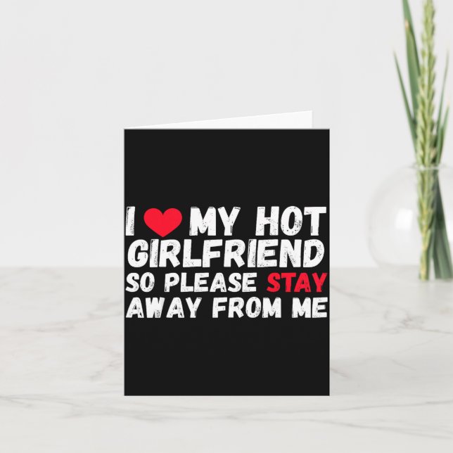 Carte I Love My Hot Girlfriend So Please Stay Away From  (Devant)