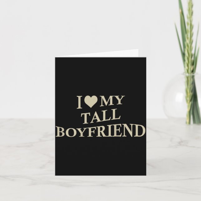 Carte I Love My Tall Boyfriend Funny Girlfriend On Back  (Devant)