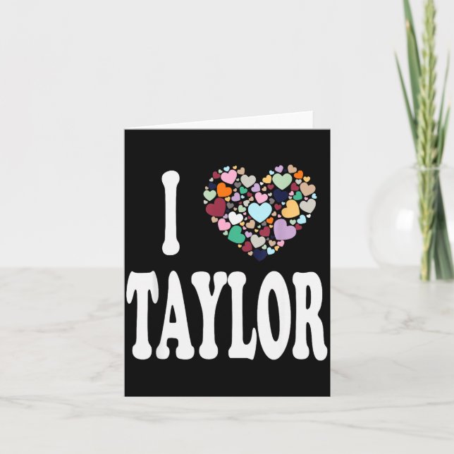 Carte I Love Taylor First Name Taylor  (Devant)