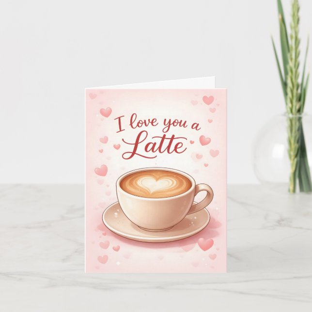 Carte I Love You a Latte Valentine's Card (Devant)