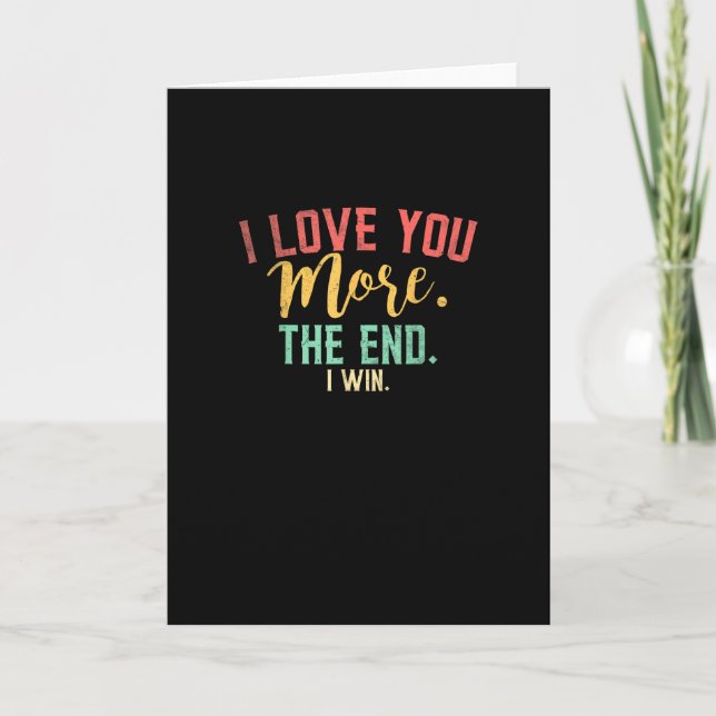 Carte I Love You More I Win Funny Playful Design  (Devant)