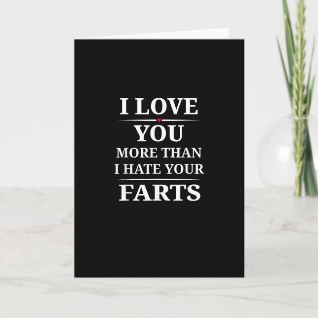 Carte I Love You More Than I Hate Your Farts Funny Coupl (Devant)