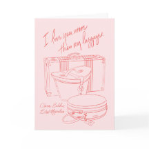 "I love you more than my luggage" 
