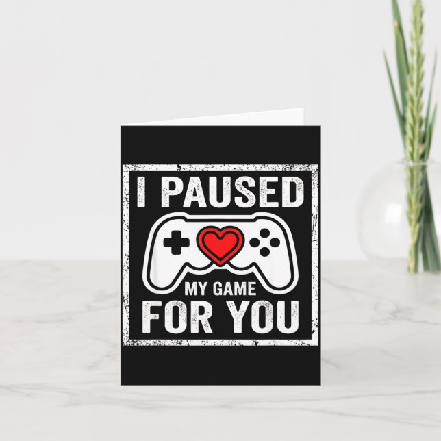 Carte I Paused My Game For You Funny Gaming Valentine Co (Devant)