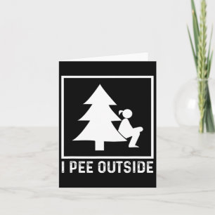 Carte I Pee Outside Girl Sign Funny Camping