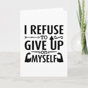 Carte I Refuse To Give Up On Myself Anxie Mental Health