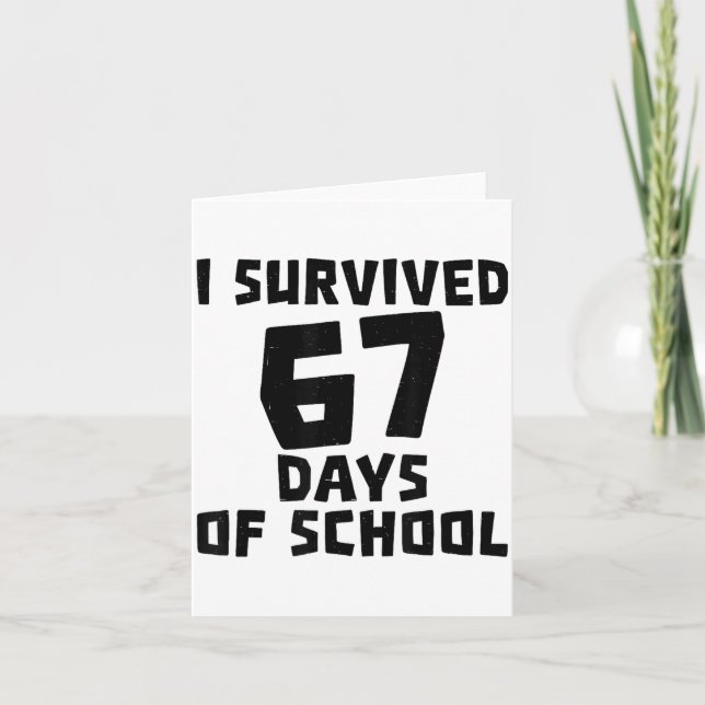 Carte I Survived 67 Days Of School - Quote Student Life  (Devant)