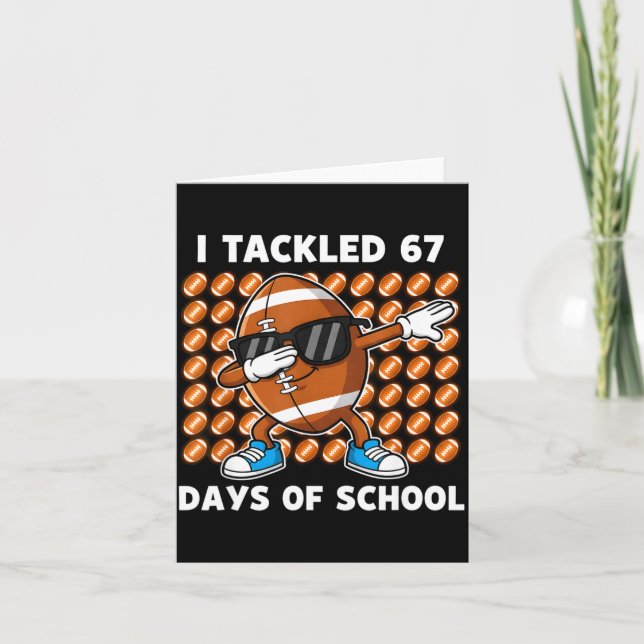 Carte I Tackled 67 Days Of School 67 Meme Football Humor (Devant)