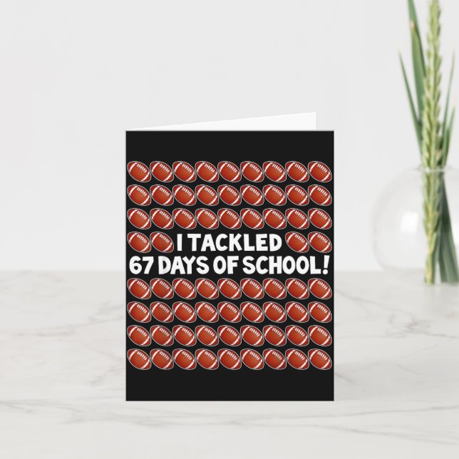 Carte I Tackled 67 Days Of School Football 67 Boys Girls (Devant)