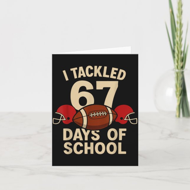 Carte I Tackled 67 Days Of School Football Player Kids B (Devant)