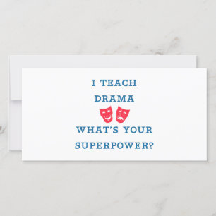 Carte I Teach Drama What's Your Superpower ?