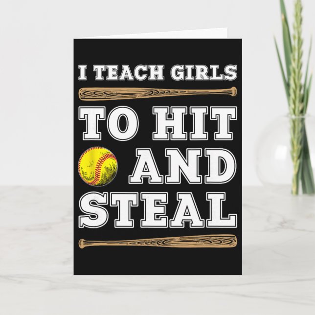 Carte I Teach Girls To Hit And Steal - Funny Softll Coac (Devant)