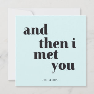 Carte I then i met you - personnalisable jubiläum