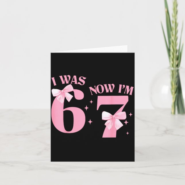 Carte I Was 6 Now I'm 7 Year Old Birthday Girls Coquette (Devant)