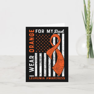 Carte I Wear Orange For My Dad Leukemia Aware Americ