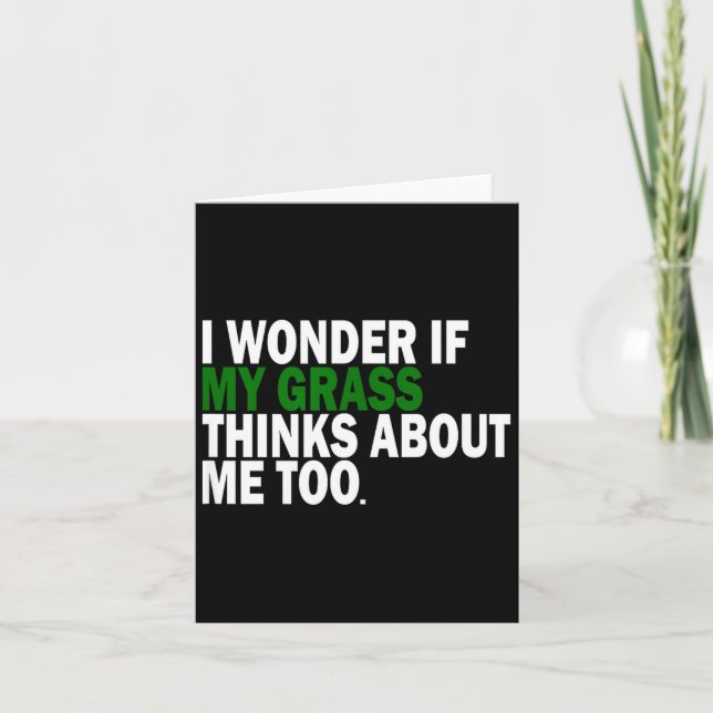 Carte I Wonder If My Gr Thinks About Me Too Funny Plant  (Devant)