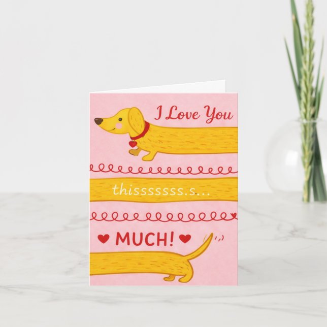 Carte I Woof You This Much Dachshund Valentine’s Card (Devant)