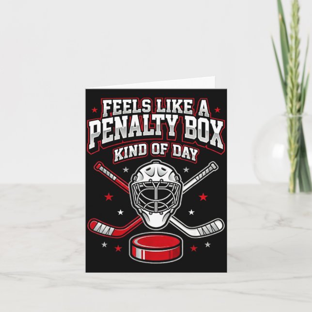 Carte Ice Hockey Funny Feels Like A Penalty Box Kind Of  (Devant)