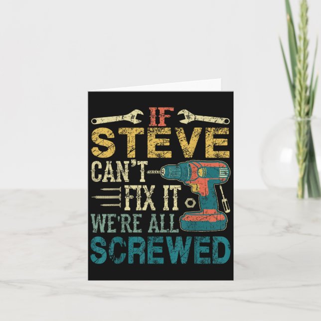 Carte If Steve Can't Fix It We're All Screwed Funny Fath (Devant)