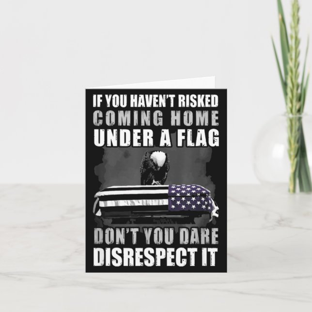 Carte If You Haven't Risked Coming Home Under A Flag  (Devant)
