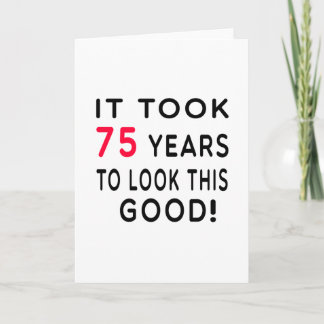 Carte Il A Fallu 75 Ans Conception Anniversaire