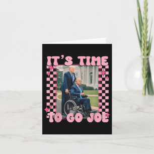 Carte Il Est Temps De Partir Joe Funny Trump 2024