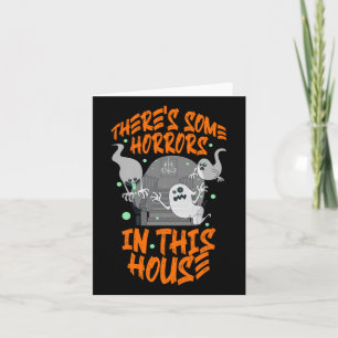 Carte Il y a des horreurs dans cette maison Halloween -