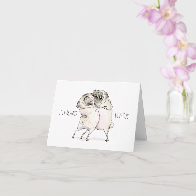 Carte I'll Always Love You pug card (Orchidée)