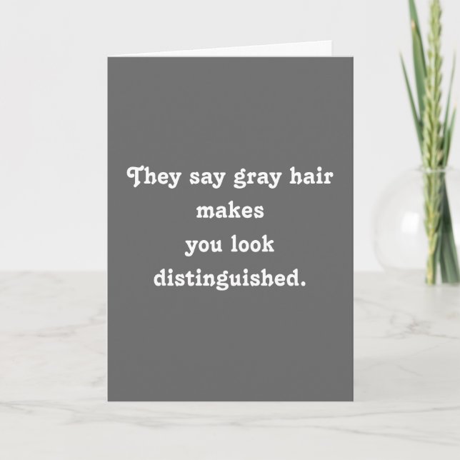 Carte Ils disent que les cheveux gris vous rendent l'air (Devant)