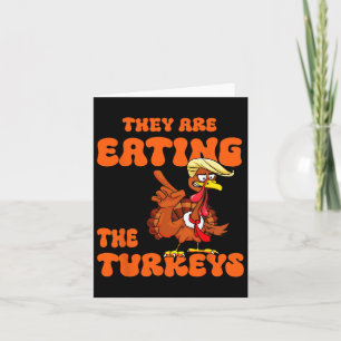 Carte Ils Mangent Les Dindons Tnaksgiving Trump Humo