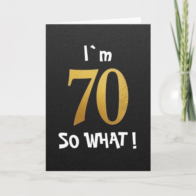 Carte I'm 70 So What Funny 70th Birthday (Devant)