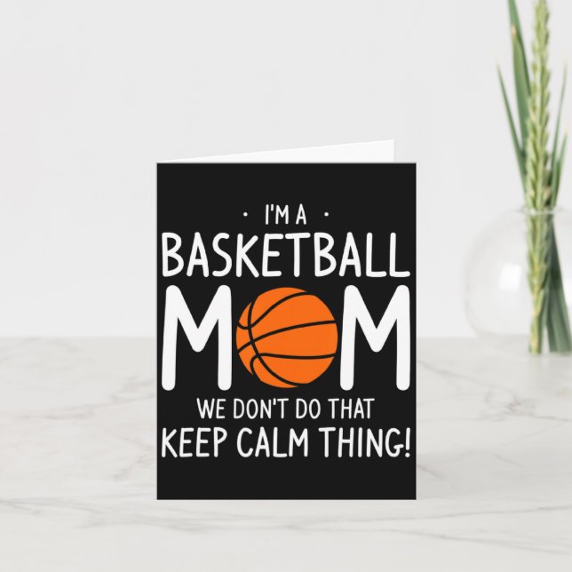 Carte Im A Basketball Mom We Dont Do That Keep Calm Th  (Devant)