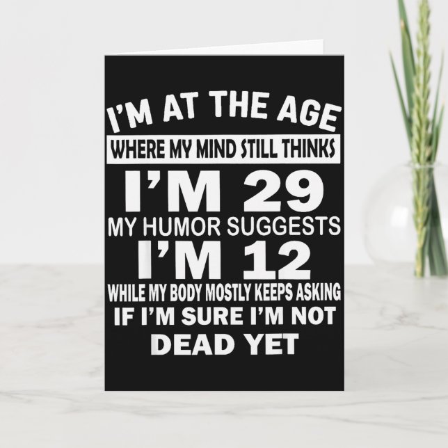Carte I'm At That Age Where My Mind Still Thinks I'm 29  (Devant)