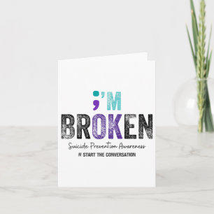 Carte Im Broken Im Ok Suicide Prevention 2024