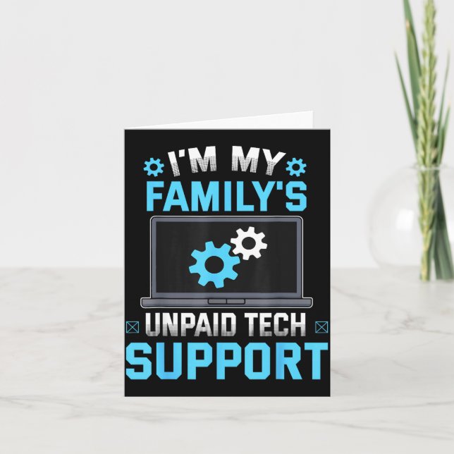 Carte I'm My Family's Unpaid Tech Suprt Funny Computer E (Devant)