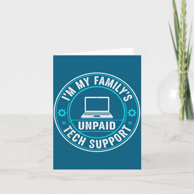 Carte I'm My Family's Unpaid Tech Suprt Funny Computer E (Devant)