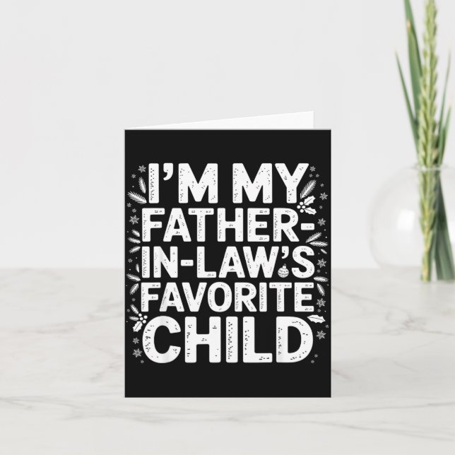 Carte I'm My Father In Laws Favorite Child From Father-i (Devant)