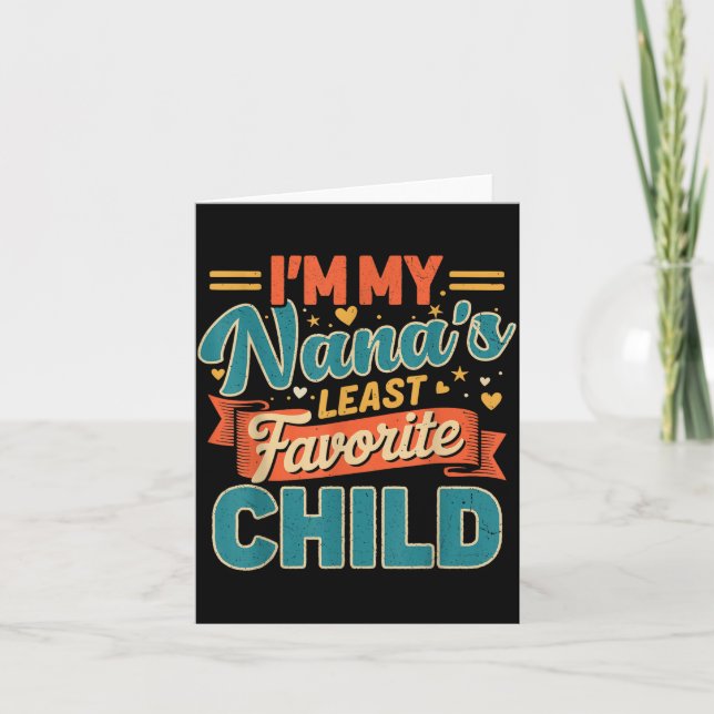 Carte I'm My Nana's Least Favorite Child Funny Parent Fa (Devant)
