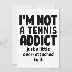 Carte I'm not a tennis addict.