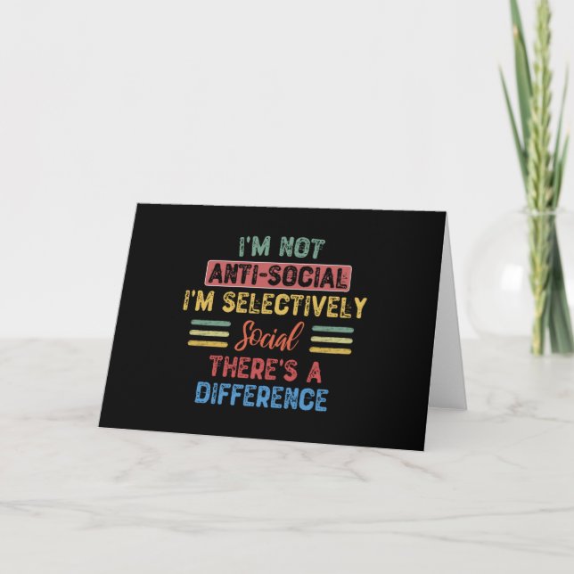 Carte I'm Not Anti-Social I'm Selectively Social (Devant)