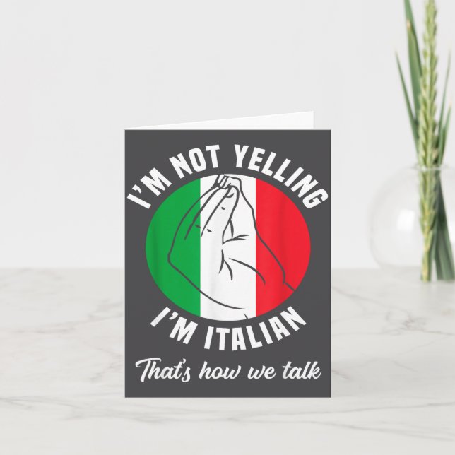 Carte I'm Not Yelling I'm Italian How We Talk Funny Ital (Devant)